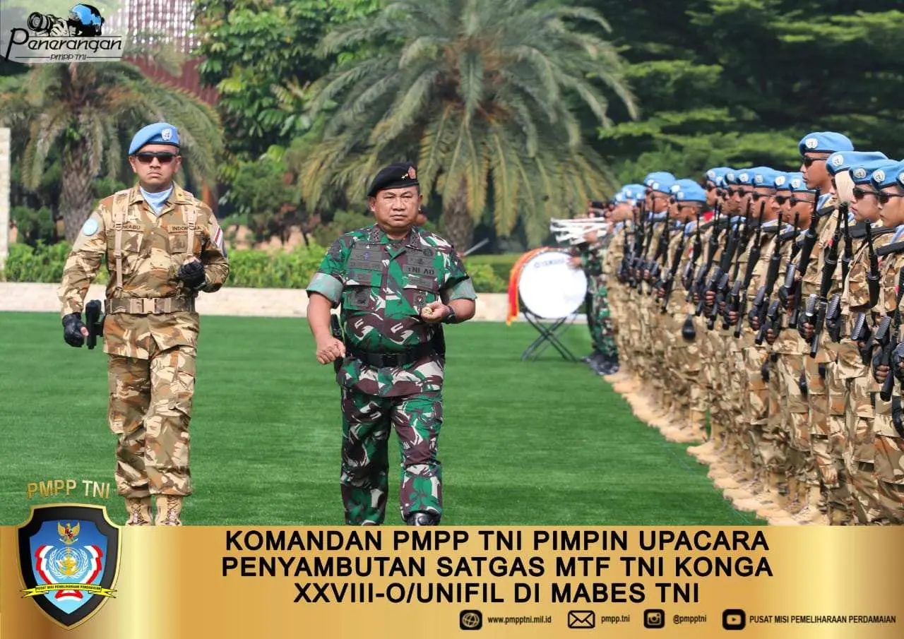 Komandan PMPP TNI Pimpin Upacara Penyambutan Satgas MTF TNI KONGA XXVIII-O/UNIFIL di Mabes TNI 